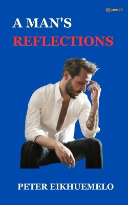 A Man's Reflection by Peter Eikhuemelo 9789358830576