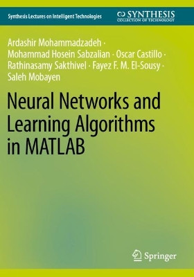 Neural Networks and Learning Algorithms in MATLAB by Ardashir Mohammadazadeh 9783031145735