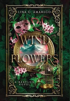 Wind Flowers by Lina C Amarego 9798986774947