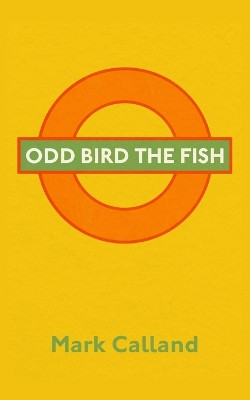 Odd Bird the Fish by Mark Calland 9781835631638