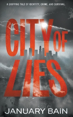 City Of Lies: A Hardboiled Mystery by January Bain 9781685497101