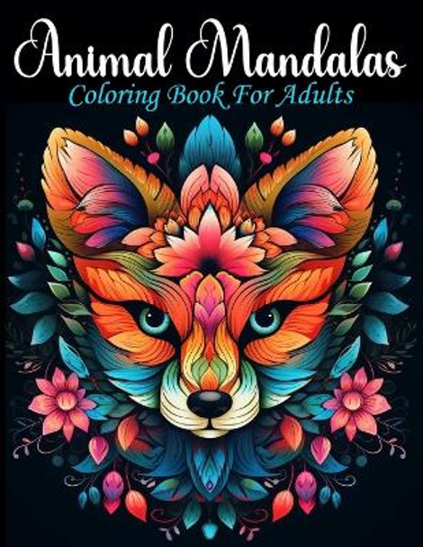 Animal Mandalas: Coloring Book For Adults by Hawkins 9798869304339