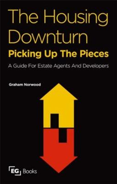 The Housing Downturn: Picking up the Pieces by Graham Norwood