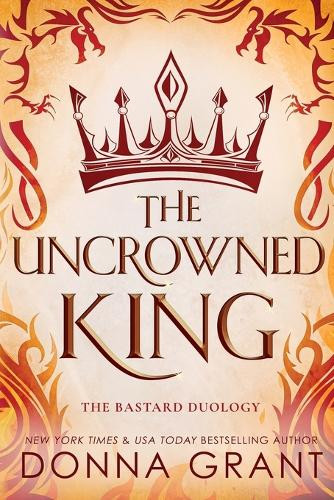 The Uncrowned King by Donna Grant 9781958353424