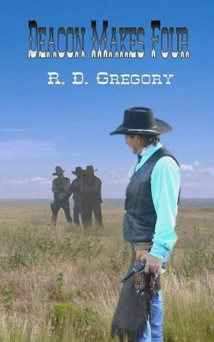 Deacon Makes Four by R Gregory 9781945604997