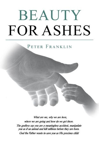 Beauty for Ashes by Peter Franklin 9781698709642