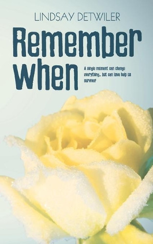Remember When by Lindsay Detwiler 9781925448856