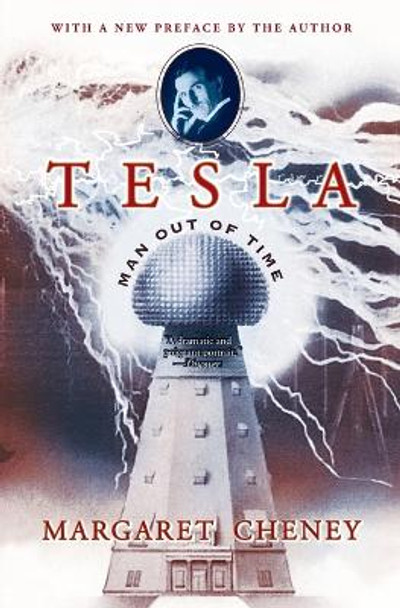 Tesla: Man Out of Time by Margaret Cheney