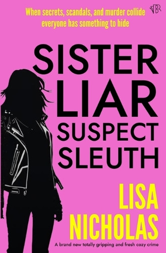 Sister, Liar, Suspect, Sleuth by Lisa Nicholas 9781917449656