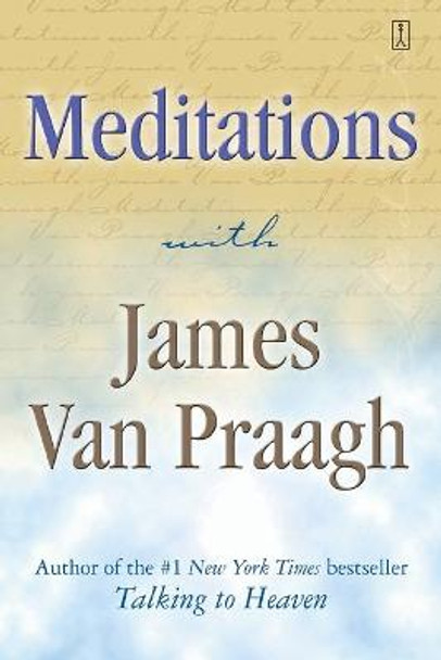 Meditations with James Van Praagh by James Van Praagh