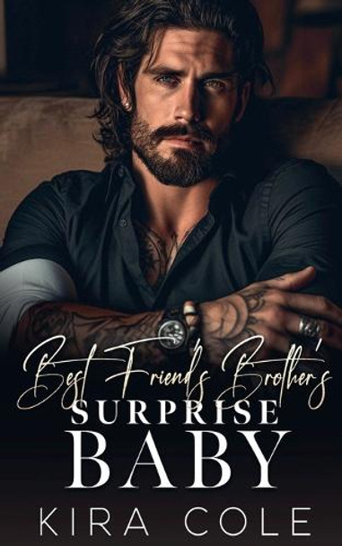 Best Friend's Brother's Surprise Baby by Kira Cole 9798227668813