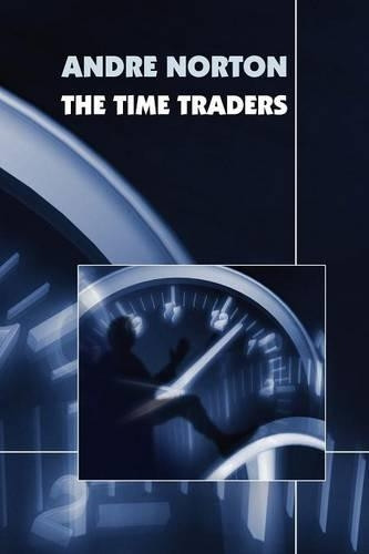 The Time Traders by Andre Norton 9781557429568