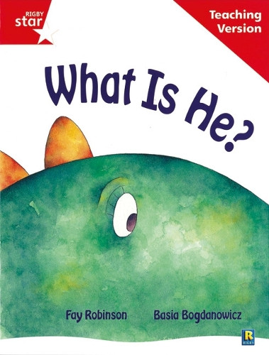 Rigby Star Guided Reading Red Level: What Is He? Teaching Version by  9780433048633