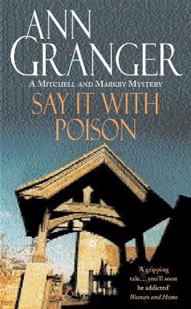 Say it with Poison (Mitchell & Markby 1): A classic English country crime novel of murder and blackmail by Ann Granger