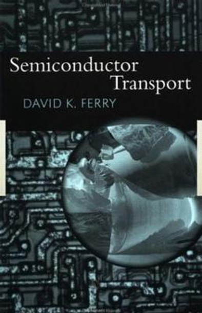 Semiconductor Transport by David Ferry