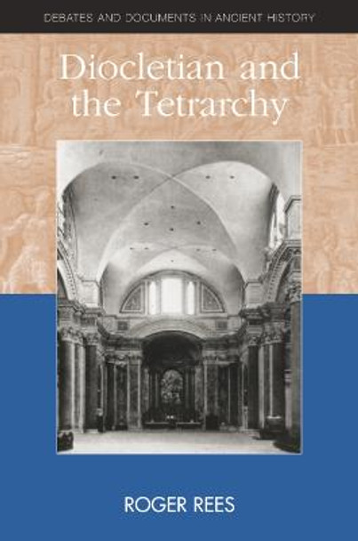 Diocletian and the Tetrarchy by Roger Rees