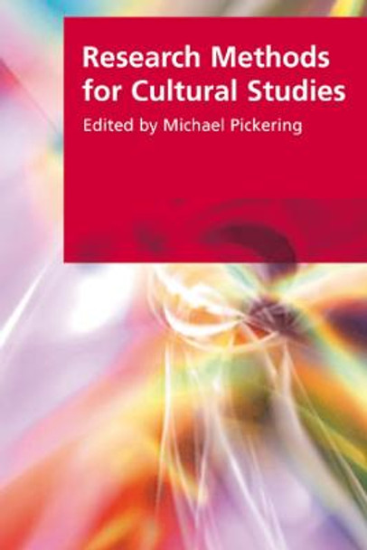 Research Methods for Cultural Studies by Michael Pickering