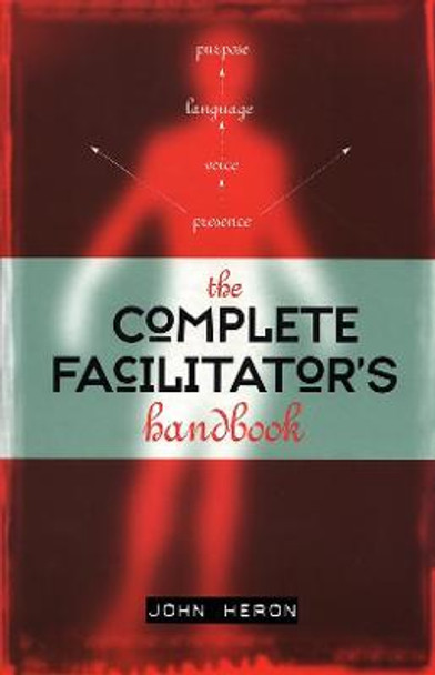 The Complete Facilitator's Handbook John Heron 9780749427986