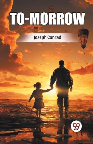 To-Morrow by Joseph Conrad 9789367149539