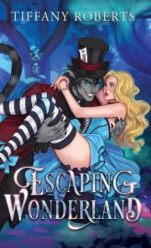 Escaping Wonderland by Tiffany Roberts 9781961376250