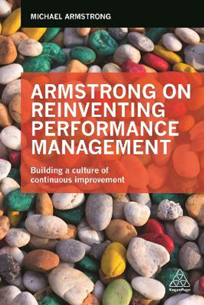 Armstrong on Reinventing Performance Management: Building a Culture of Continuous Improvement by Michael Armstrong