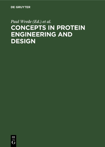 Concepts in Protein Engineering and Design: An Introduction by Paul Wrede 9783110129755