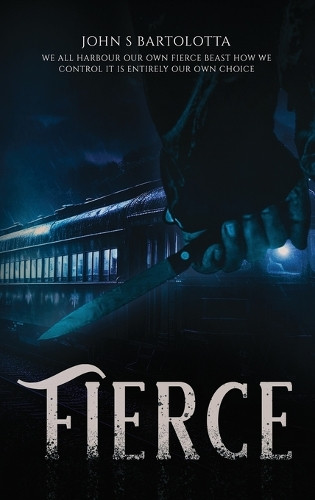 Fierce by John S Bartolotta, Sr 9798330297658