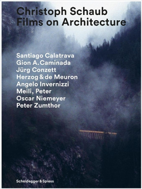Christoph Schaub - Films on Architecture by Martin Walder 9783858819086