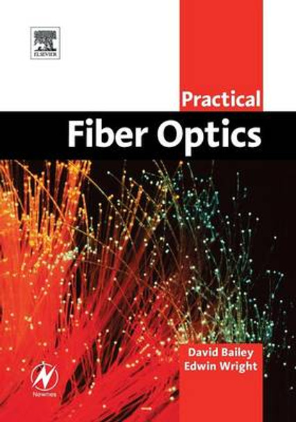 Practical Fiber Optics by David Bailey