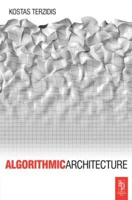 Algorithmic Architecture Kostas Terzidis 9780750667258