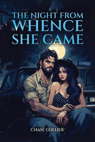 The Night From Whence She Came by Chase Collier 9798893244885
