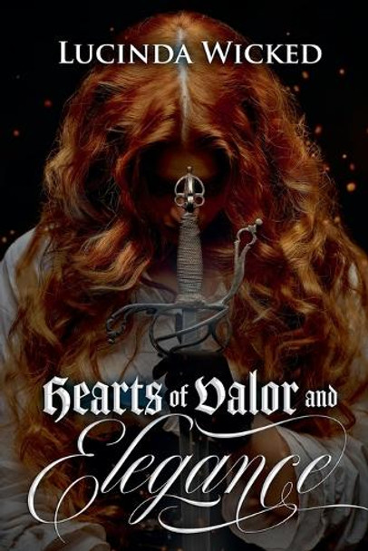 Hearts of Valor and Elegance by Lucinda Wicked 9798230801696