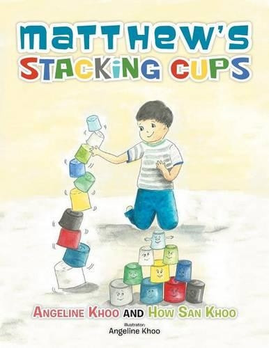 Matthew's Stacking Cups by Angeline Khoo 9781482853780