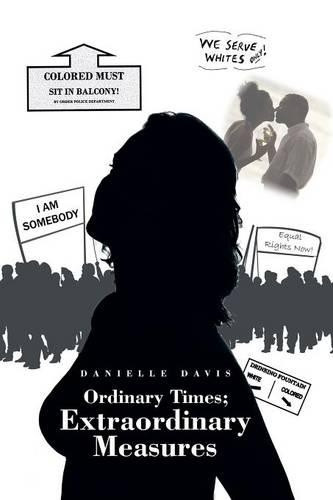 Ordinary Times; Extraordinary Measures by Danielle Davis 9781490768526