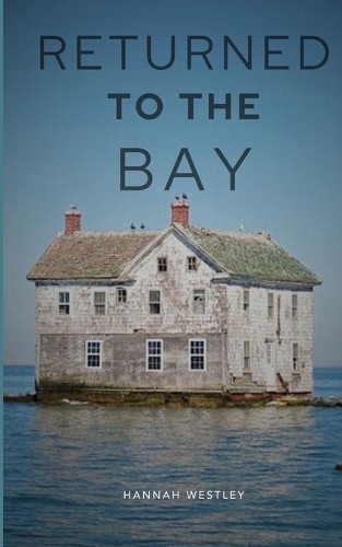 Returned To The Bay by Hannah Westley 9798330307098