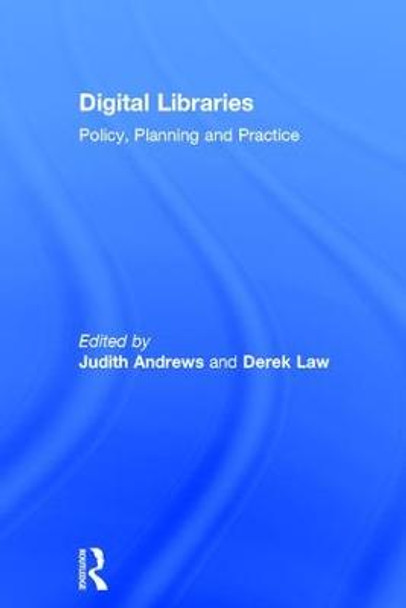 Digital Libraries: Policy, Planning and Practice by Judith Andrews