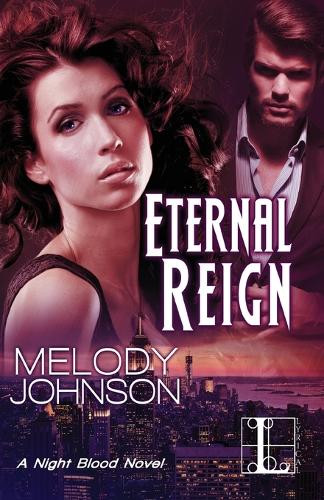 Eternal Reign by Melody Johnson 9781601834263