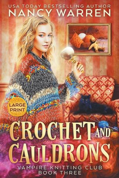 Crochet and Cauldrons (Large Print): A Paranormal Cozy Mystery by Nancy Warren 9781998239320