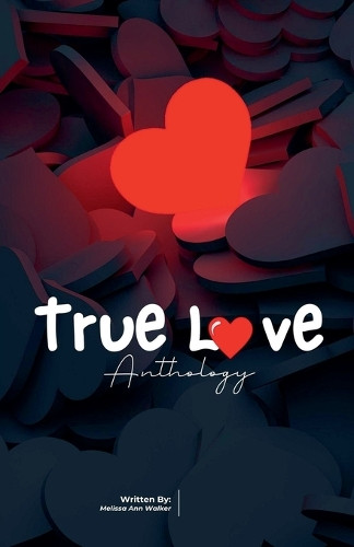 True Love by Melissa Ann Walker 9798227237729