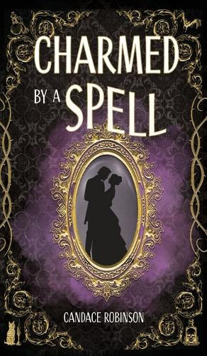 Charmed by a Spell by Candace Robinson 9781960949486