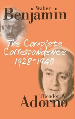 The Complete Correspondence 1928 - 1940 Theodor W. Adorno (Frankfurt School) 9780745618180
