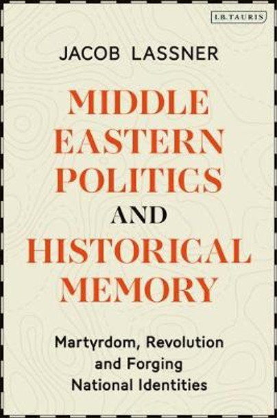 Middle Eastern Politics and Historical Memory by Jacob Lassner