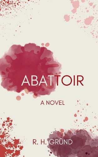 Abattoir by R H Gründ 9798987645840