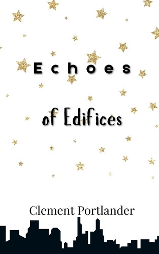 Echoes of Edifices by Clement Portlander 9789916881019