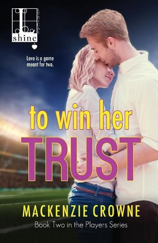To Win Her Trust by MacKenzie Crowne 9781616507404
