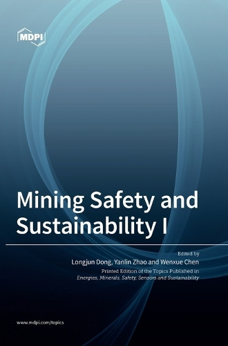 Mining Safety and Sustainability I by Longjun Dong 9783036546872