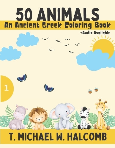50 Animals: An Ancient Greek Coloring Book by Michael W Halcomb 9781636630595