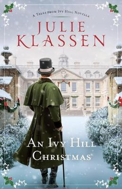 An Ivy Hill Christmas: A Tales from Ivy Hill Novella by Julie Klassen