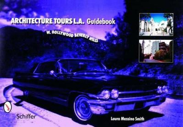 Architecture Tours L.a. Guidebooks: West Hollywood/beverly Hills by Laura Massino Smith