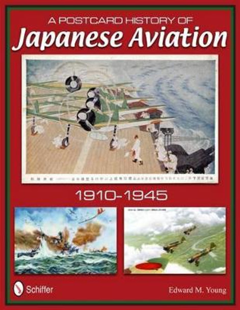 Ptcard History of Japanese Aviation: 1910-1945 by Edward M. Young